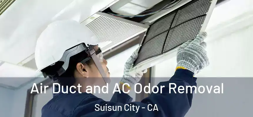 Air Duct and AC Odor Removal Suisun City - CA